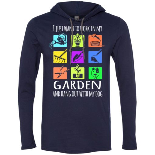 I just want to work in my garden and hang out with my dog long sleeve hoodie