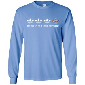 Its ok to be a little different long sleeve