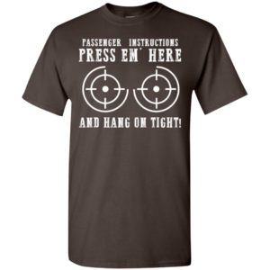 Passenger instructions press em here and hang on tight motorcycle t-shirt