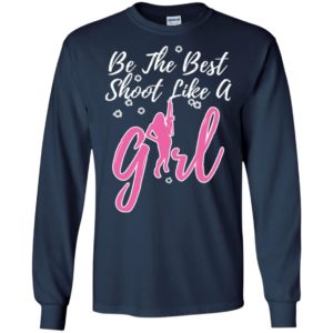 Be the best shoot like a girl long sleeve