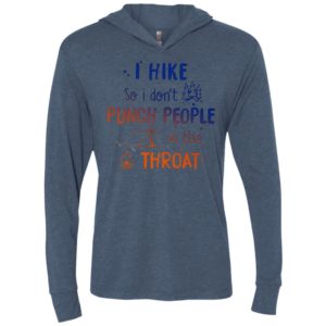 Camping i hike so i dont punch people in the throat unisex hoodie