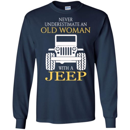 Never underestimate old woman with jeep long sleeve