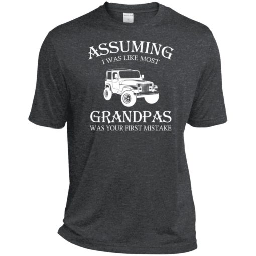 Jeep assuming i was like most grandpas was sport t-shirt