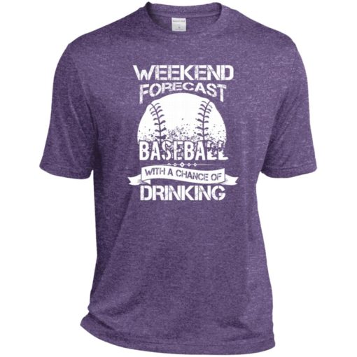 Weekend forecast baseball with a chance of drinkin sport tee