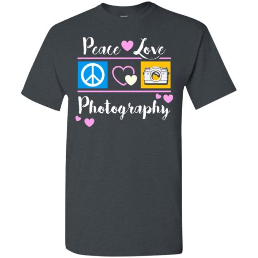 Photographer gift tee peace love photography t-shirt