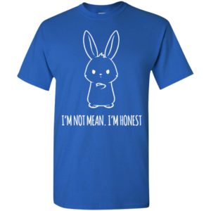 Funny cute rabbit im not mean im honest t-shirt