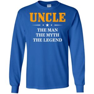 Uncle – the manthe myth the legend new cool crazy and funny gift for your uncle long sleeve