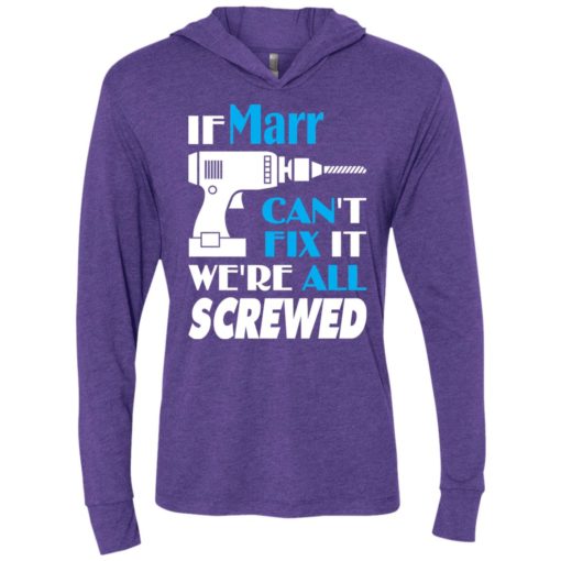 If marr can’t fix it we all screwed marr name gift ideas unisex hoodie