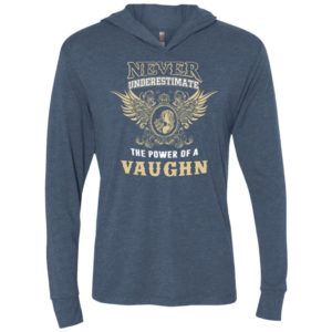 Never underestimate the power of vaughn shirt with personal name on it unisex hoodie