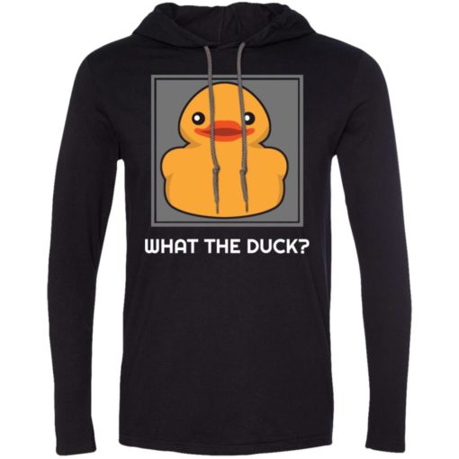 What the duck funny gift yellow rubber ducky long sleeve hoodie
