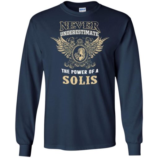 Never underestimate the power of solis shirt with personal name on it long sleeve