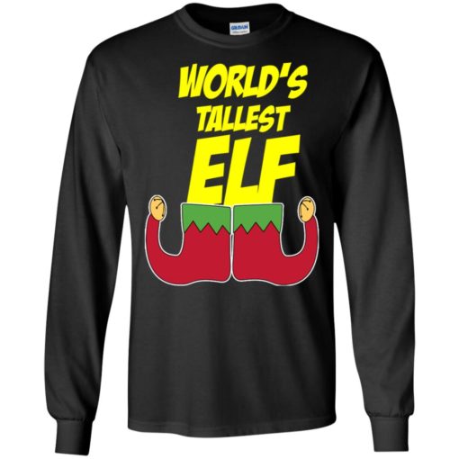 World&#8217;s tallest elf &#8211; funny christmas long sleeve