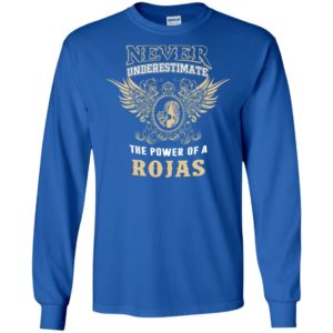 Never underestimate the power of rojas shirt with personal name on it long sleeve