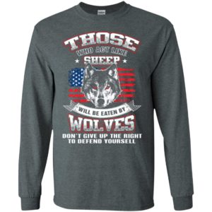 Those who act like sheep will be eaten by wolves comical retro art wolf long sleeve