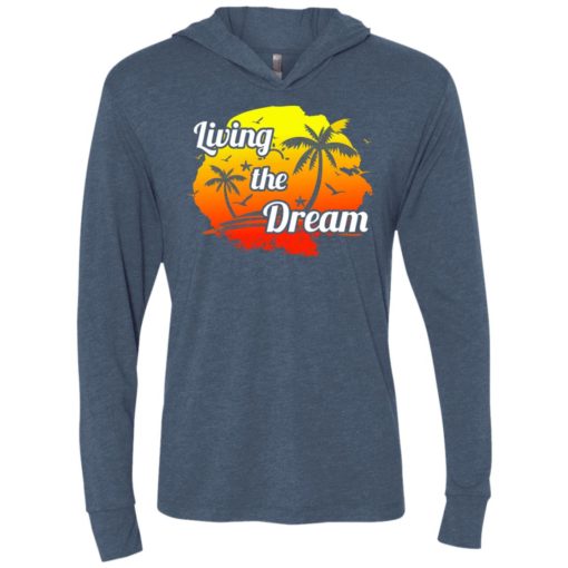 Positive thinking shirt living the dream love beach travel unisex hoodie