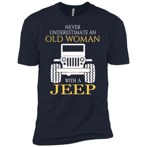 Never underestimate old woman with jeep premium t-shirt