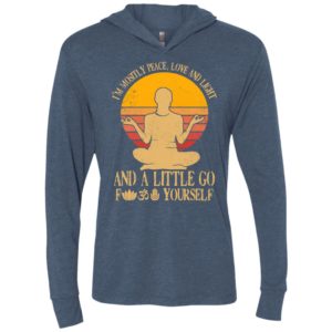 Buddha im mostly peace love and light and a little go f yourself unisex hoodie