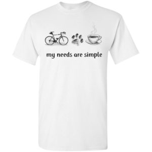 My needs are simple bicycle dog and coffee t-shirt