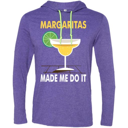 Margaritas made me do it love drinking wine coctail long sleeve hoodie