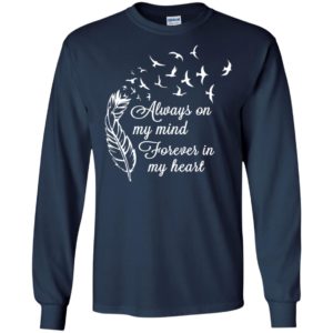 Always on my mind forever in my heart memorial day beloved family long sleeve