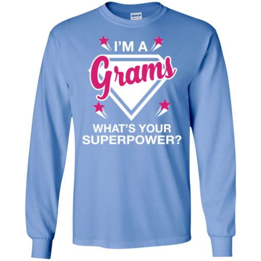 I’m grams what is your super power gift for mother long sleeve