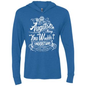 It’s an augusto thing you wouldn’t understand – custom and personalized name gifts unisex hoodie