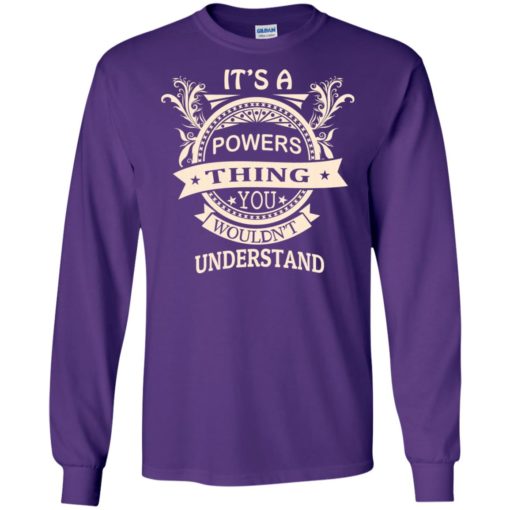 It’s powers thing you wouldn’t understand personal custom name gift long sleeve