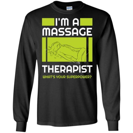 I’m a massage therapist what’s your superpower long sleeve