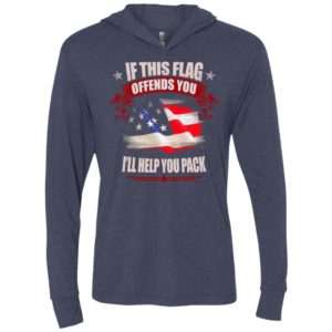 If this flag offends you ill help you pack shirt unisex hoodie