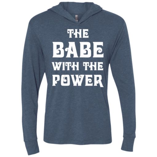 The babe with the power unisex hoodie