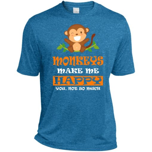 Monkey lover gift monkeys make me happy sport tee