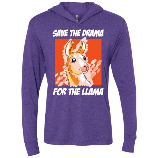 Save the drama for the llama funny drama llama unisex hoodie