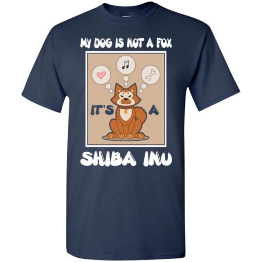 It’s a shiba inu not a fox funny shiba inu dog gift t-shirt