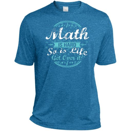 Math lover gift math is hard so is life sport tee