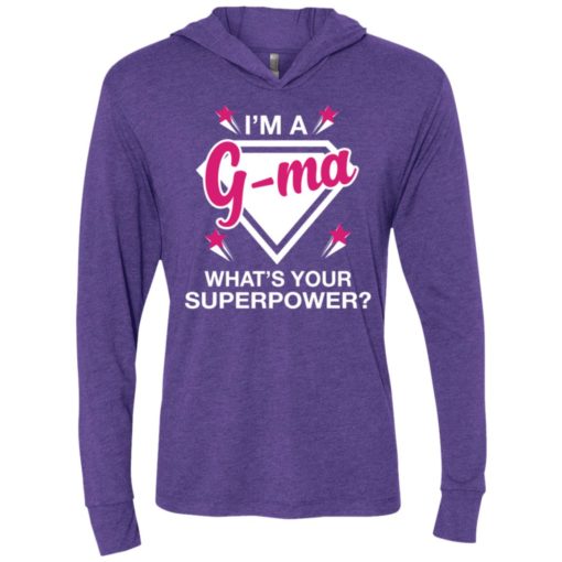 I’m g-ma what is your super power gift for mother unisex hoodie