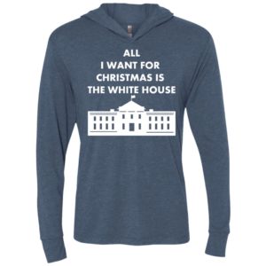 All i want for christmas is the white house xmas unisex hoodie