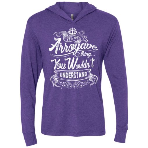 It’s an arroyave thing you wouldn’t understand – custom and personalized name gifts unisex hoodie