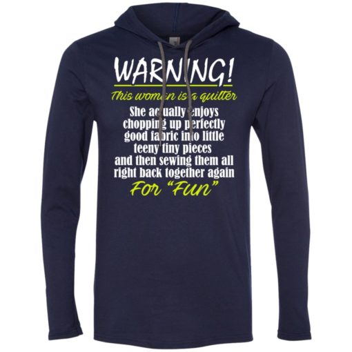 Warning this woman is a quilter gift long sleeve hoodie