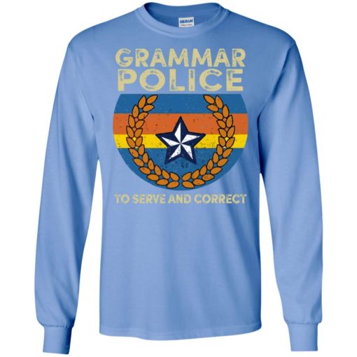 Grammar police to serve and correct 3 long sleeve