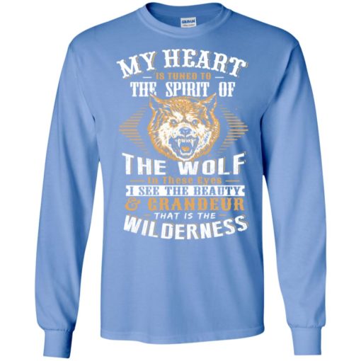 My heart is tuned to the spirit of the wolf vintage old style wolf lover long sleeve