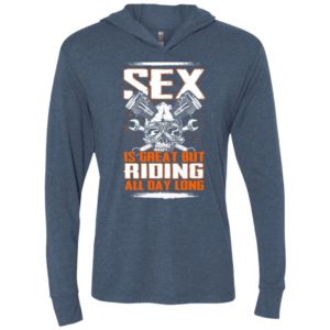 Skull in racer helmet sex is great but riding all day along unisex hoodie