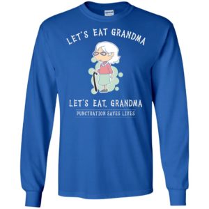 Let’s eat grandma – funny grandma long sleeve