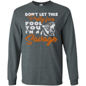Don’t let this pretty face fool you i’m a savage funny pop art humor long sleeve