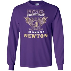 Never underestimate the power of newton shirt with personal name on it long sleeve
