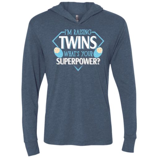 I’m raising twins what is your superpower proud twins mom dad unisex hoodie