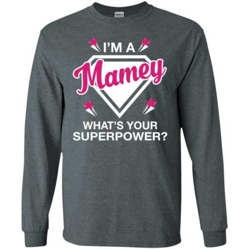 I’m mamey what is your super power gift for mother long sleeve