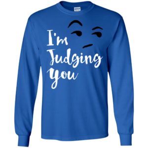 I’m silently judging you shirt funny hipster tumblr i’m judging you right now long sleeve
