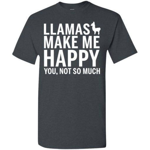 Llaama make me happy you not so much animals lover t-shirt
