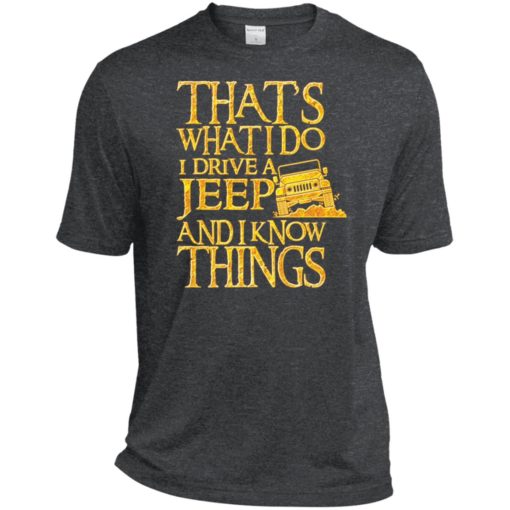 Thats what i do i drive jeep and i know things sport t-shirt