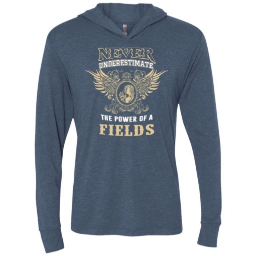 Never underestimate the power of fields shirt with personal name on it unisex hoodie